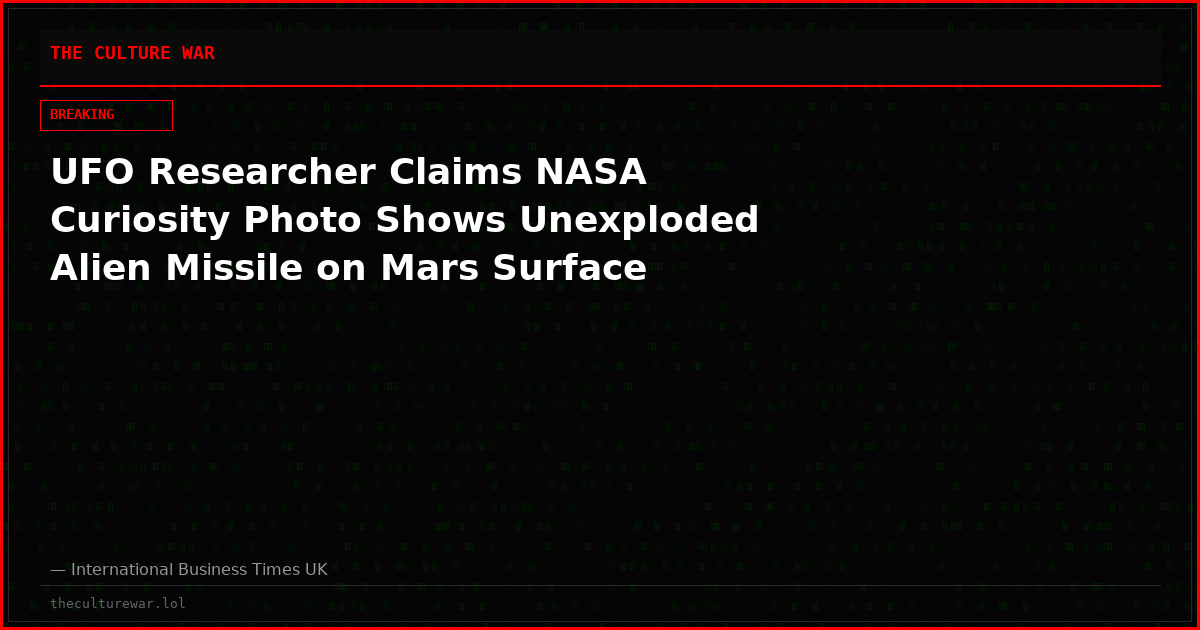 UFO Researcher Claims NASA Curiosity Photo Shows Unexploded Alien Missile on Mars Surface