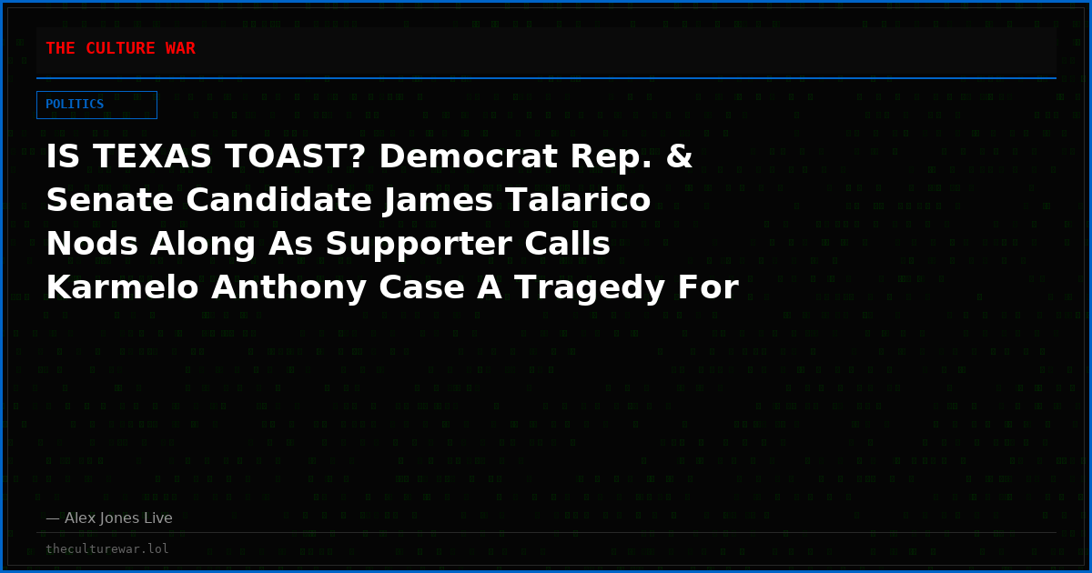IS TEXAS TOAST? Democrat Rep. & Senate Candidate James Talarico Nods Along As Supporter Calls Karmelo Anthony Case A Tragedy For Black People!