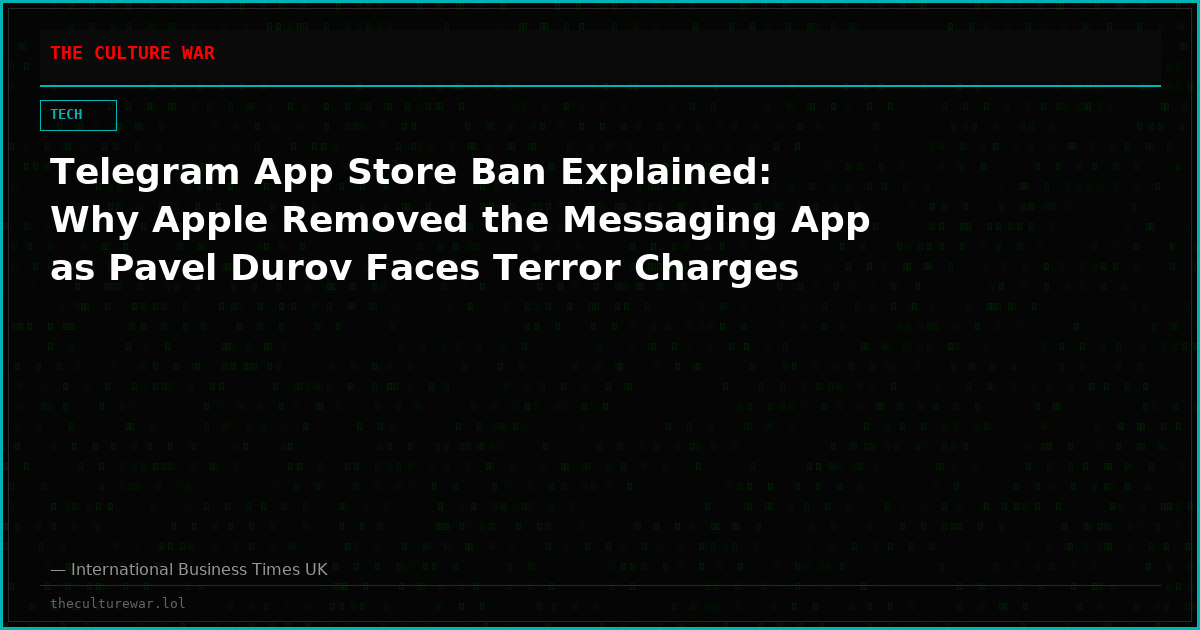 Telegram App Store Ban Explained: Why Apple Removed the Messaging App as Pavel Durov Faces Terror Charges