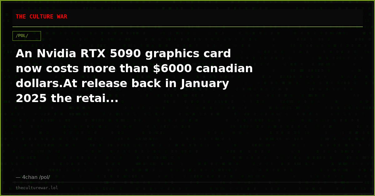 An Nvidia RTX 5090 graphics card now costs more than $6000 canadian dollars.At release back in January 2025 the retai...