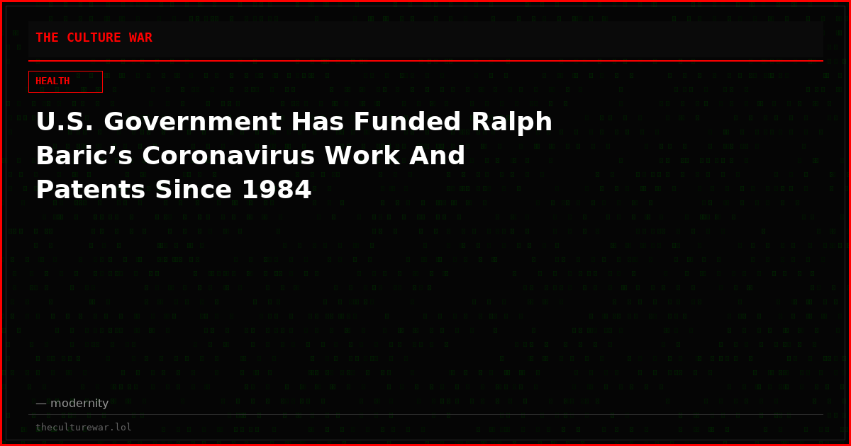 U.S. Government Has Funded Ralph Baric’s Coronavirus Work And Patents Since 1984