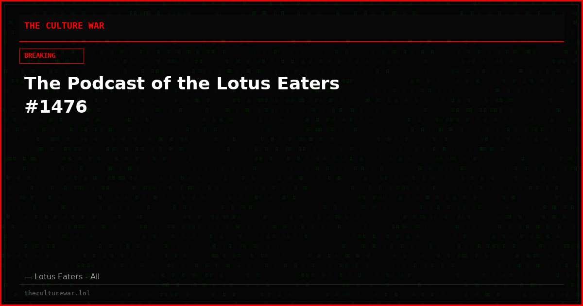 The Podcast of the Lotus Eaters #1476