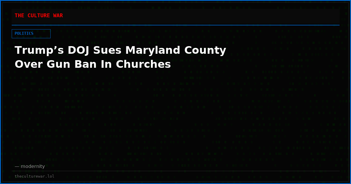 Trump’s DOJ Sues Maryland County Over Gun Ban In Churches