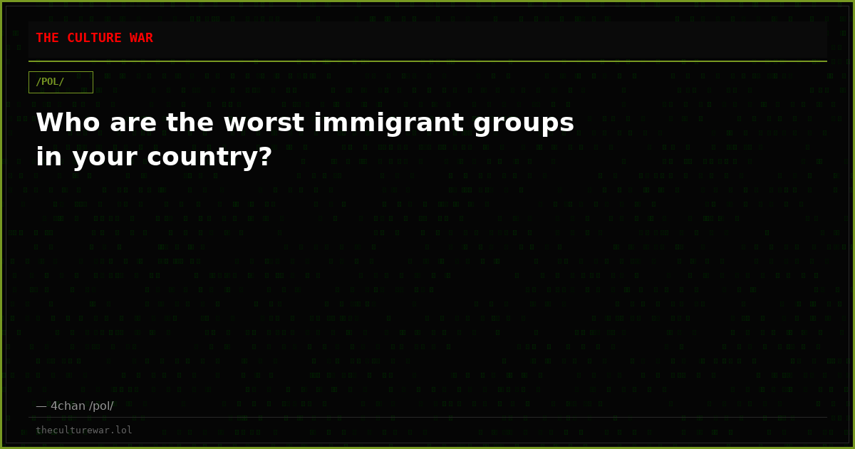Who are the worst immigrant groups in your country?
