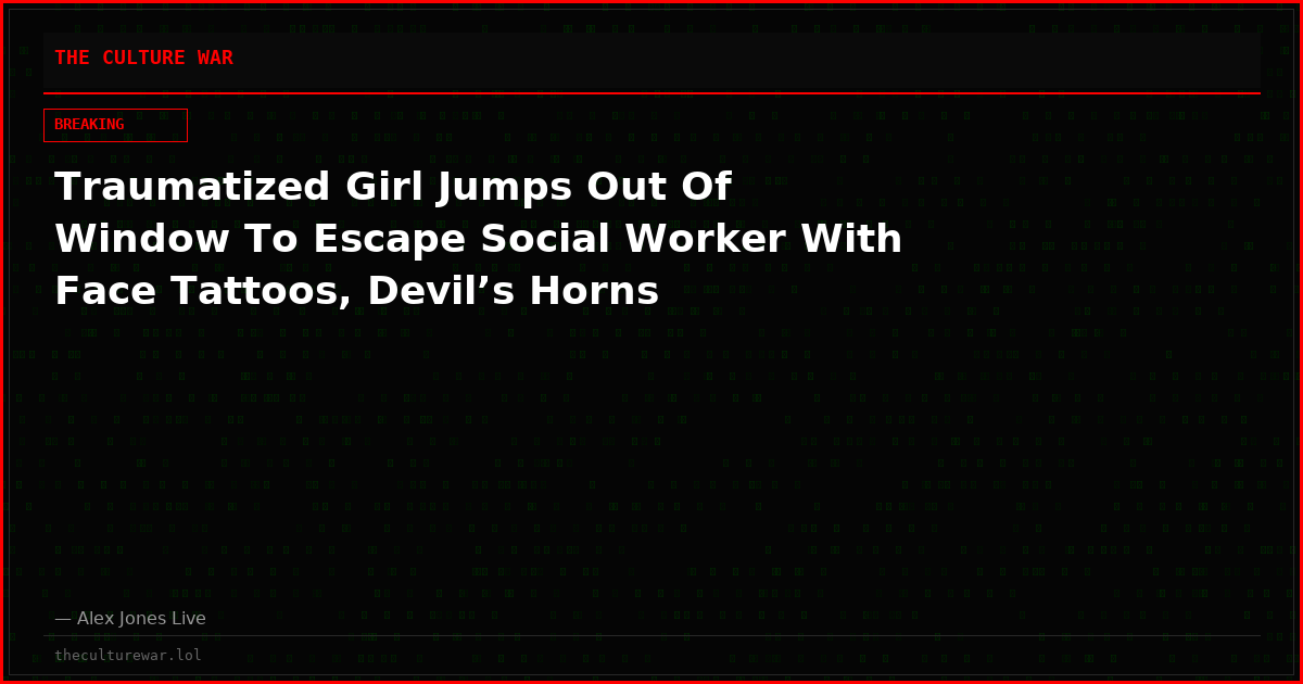 Traumatized Girl Jumps Out Of Window To Escape Social Worker With Face Tattoos, Devil’s Horns