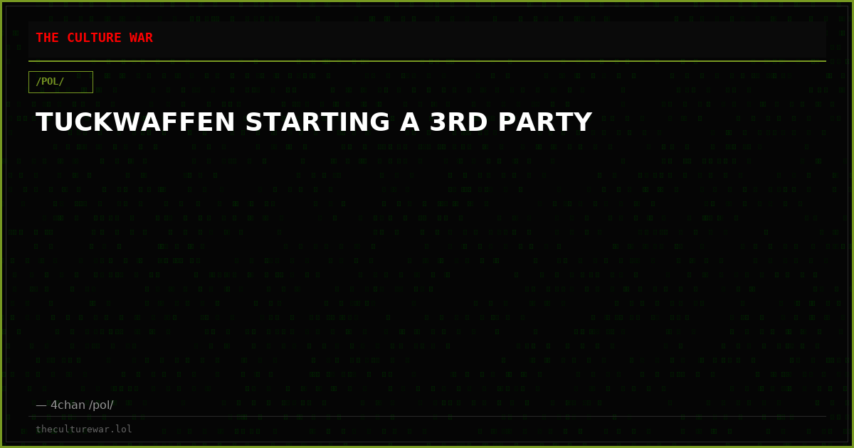 TUCKWAFFEN STARTING A 3RD PARTY