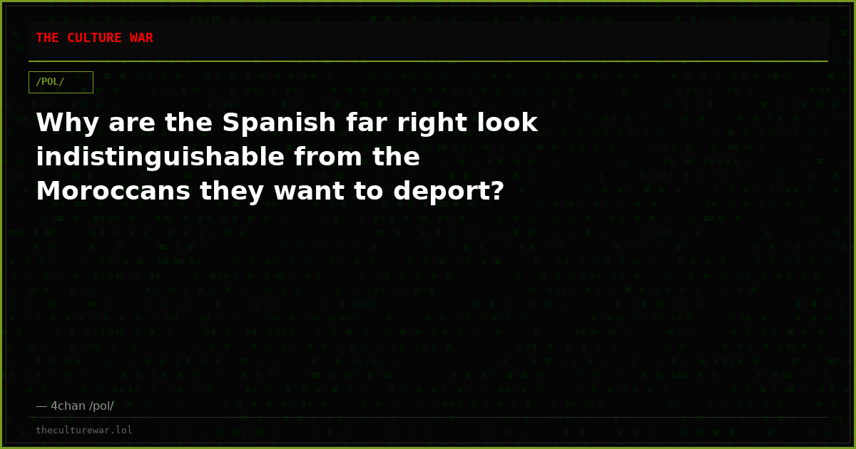 Why are the Spanish far right look indistinguishable from the Moroccans they want to deport?