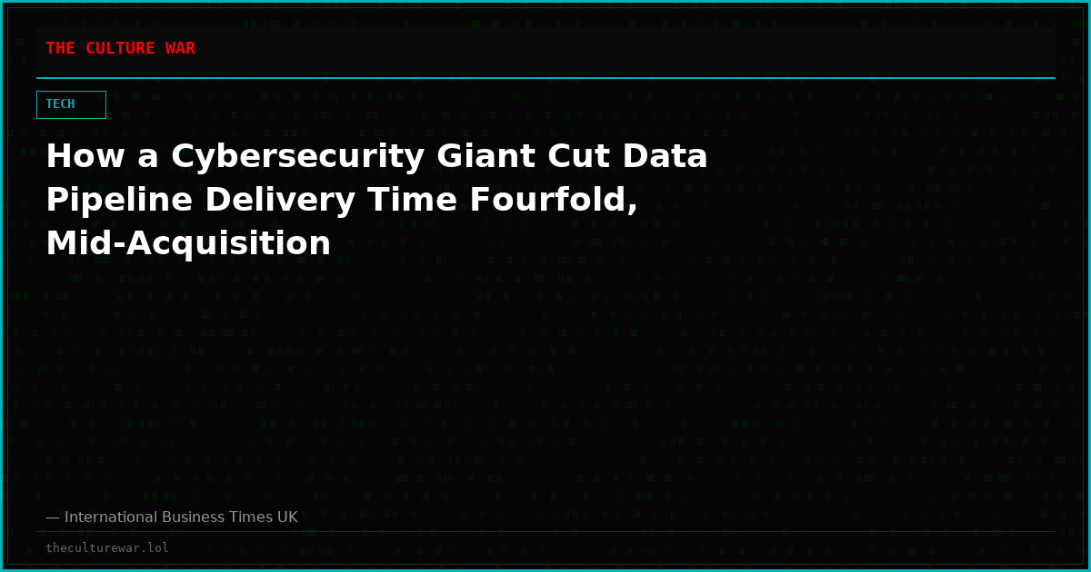 How a Cybersecurity Giant Cut Data Pipeline Delivery Time Fourfold, Mid-Acquisition