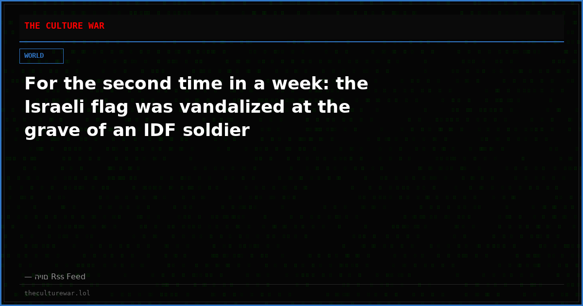 For the second time in a week: the Israeli flag was vandalized at the grave of an IDF soldier