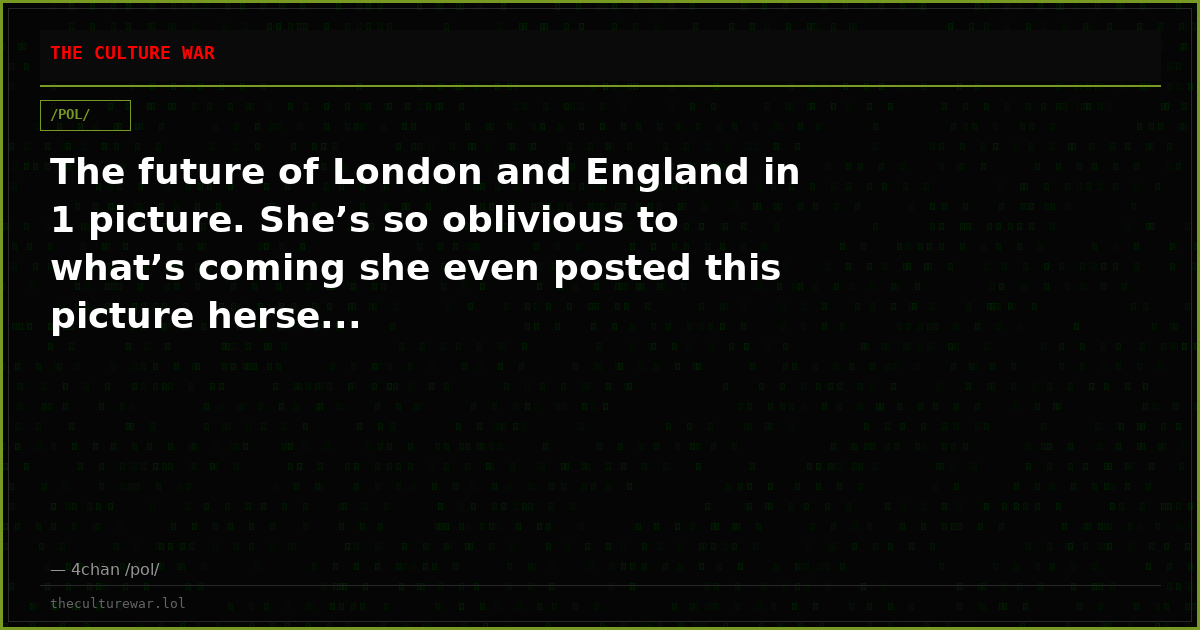 The future of London and England in 1 picture. She’s so oblivious to what’s coming she even posted this picture herse...