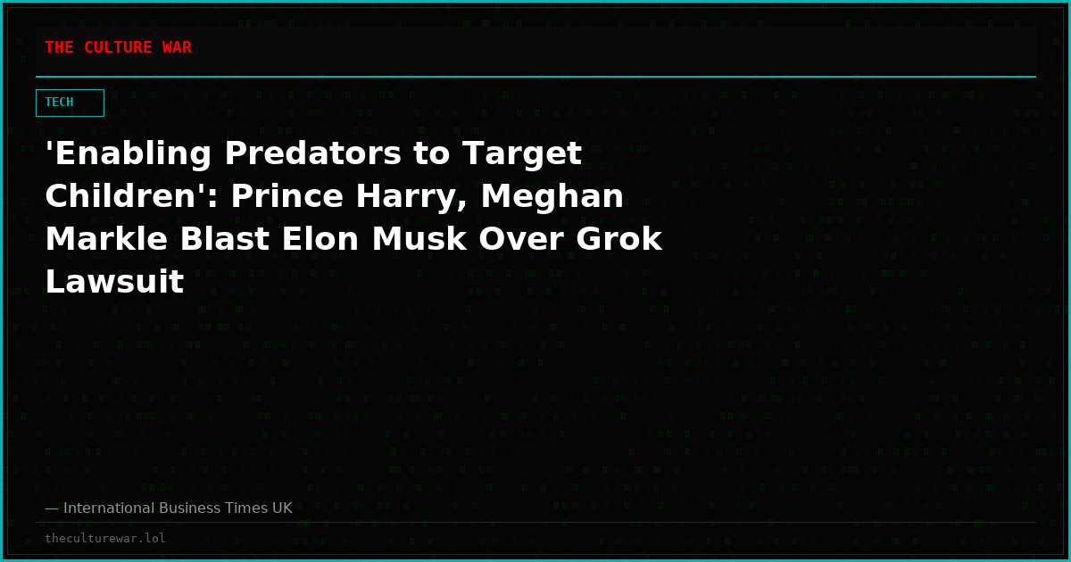'Enabling Predators to Target Children': Prince Harry, Meghan Markle Blast Elon Musk Over Grok Lawsuit