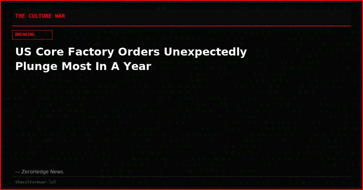 US Core Factory Orders Unexpectedly Plunge Most In A Year