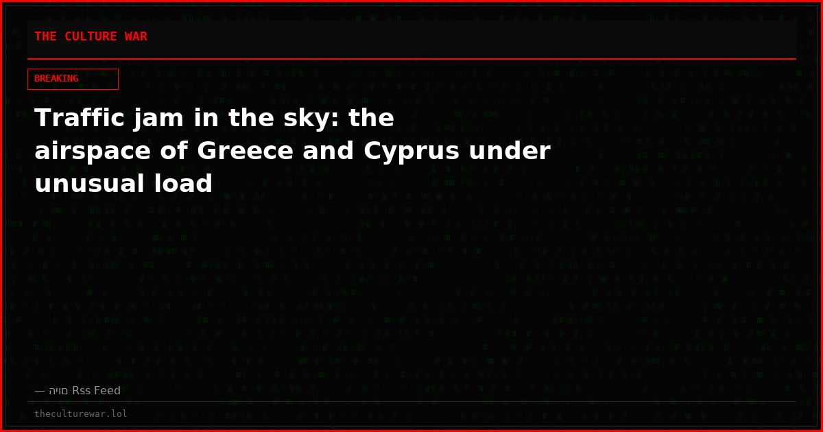 Traffic jam in the sky: the airspace of Greece and Cyprus under unusual load