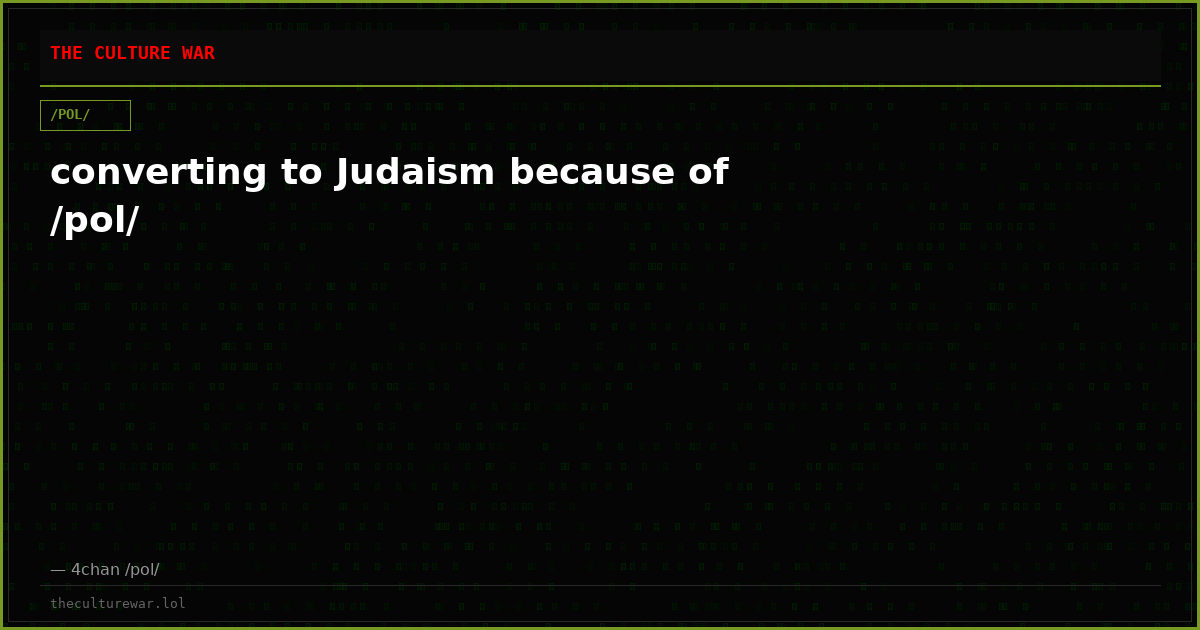 converting to Judaism because of /pol/