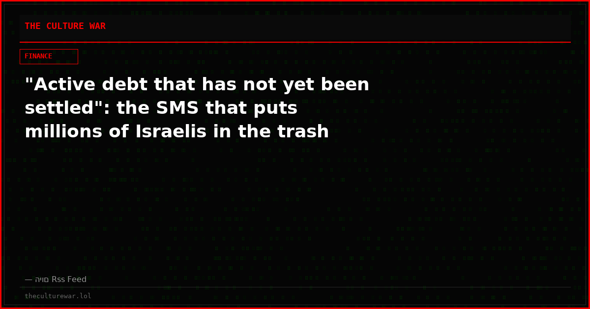 "Active debt that has not yet been settled": the SMS that puts millions of Israelis in the trash