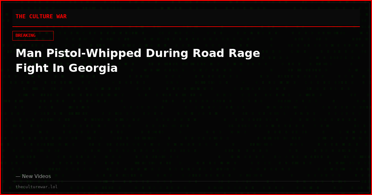 Man Pistol-Whipped During Road Rage Fight In Georgia