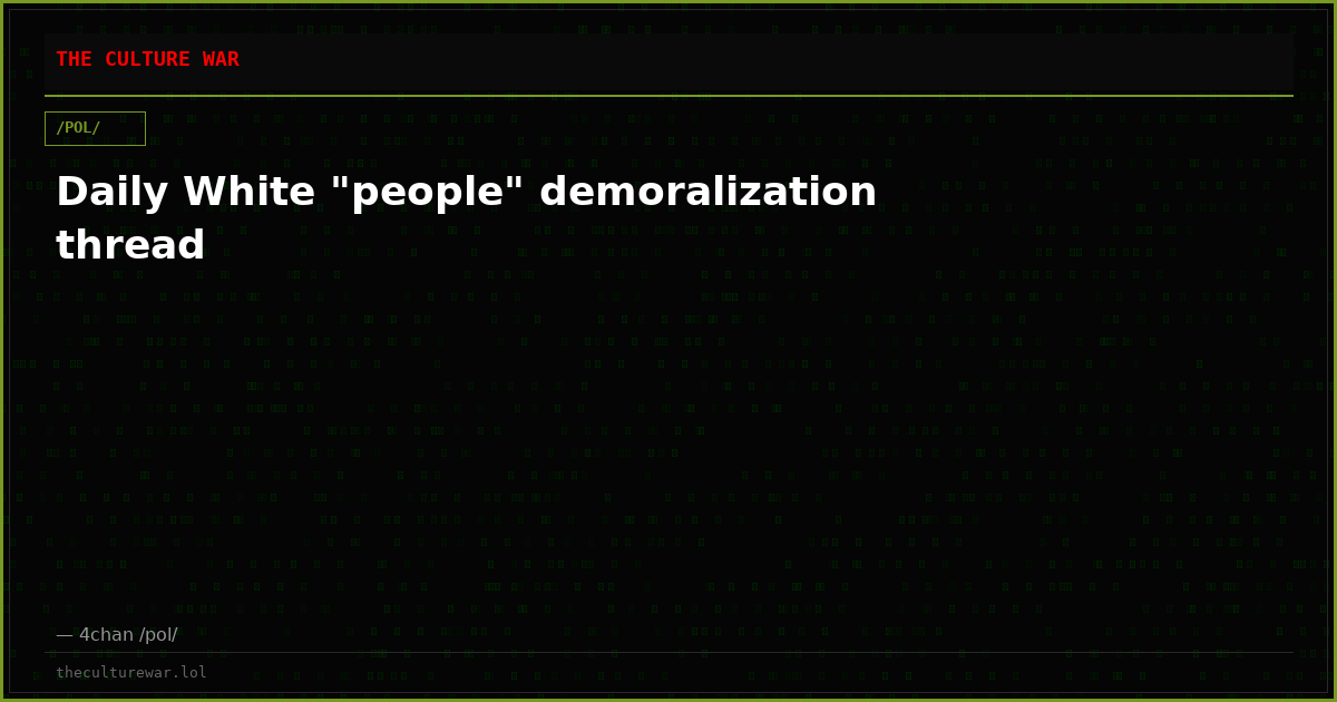 Daily White "people" demoralization thread