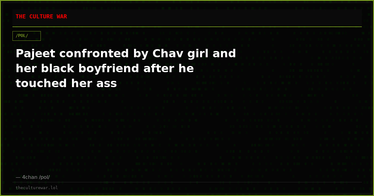 Pajeet confronted by Chav girl and her black boyfriend after he touched her ass