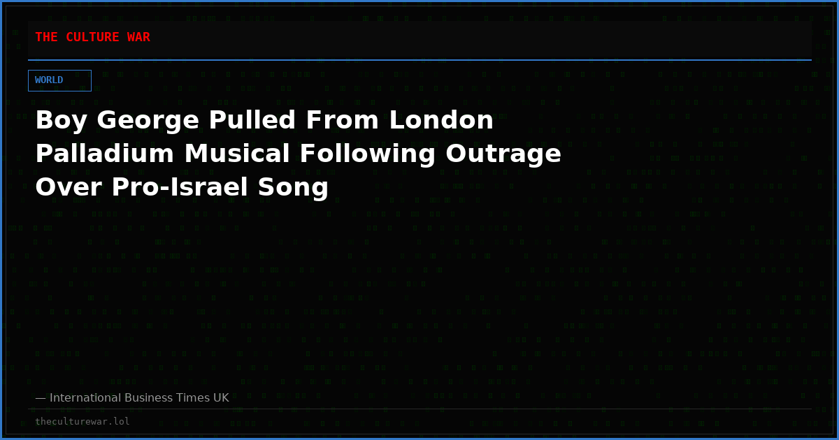Boy George Pulled From London Palladium Musical Following Outrage Over Pro-Israel Song