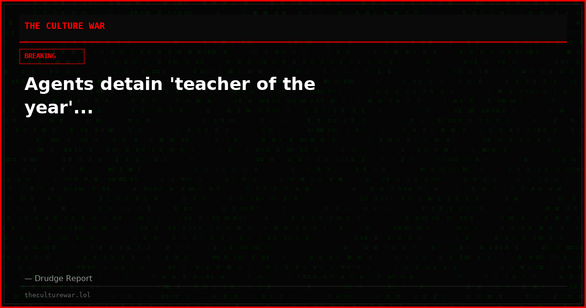 Agents detain 'teacher of the year'...