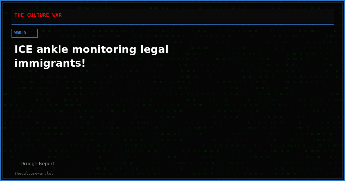 ICE ankle monitoring legal immigrants!