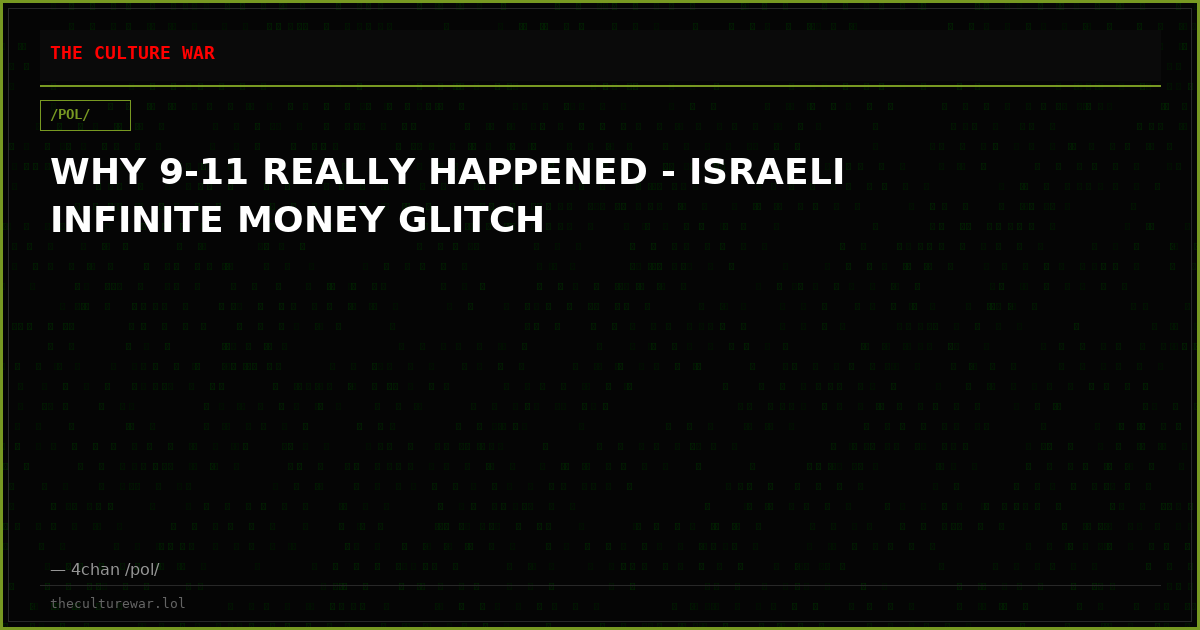 WHY 9-11 REALLY HAPPENED - ISRAELI INFINITE MONEY GLITCH