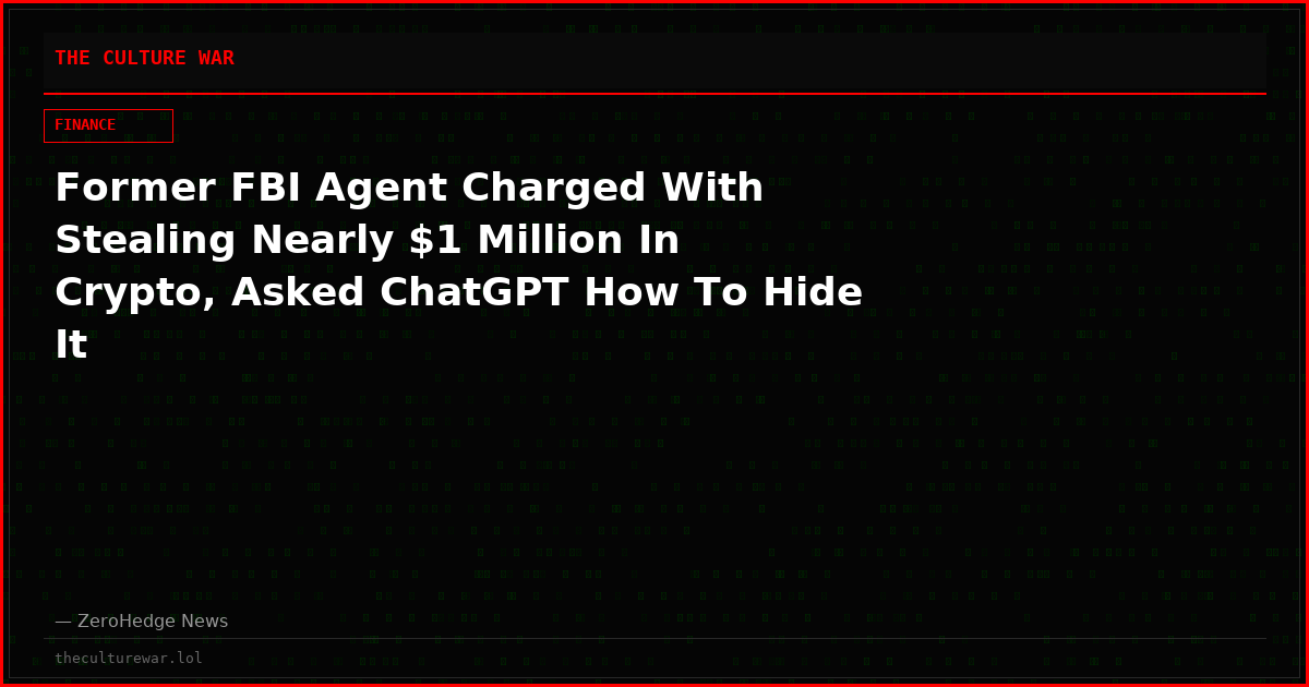 Former FBI Agent Charged With Stealing Nearly $1 Million In Crypto, Asked ChatGPT How To Hide It