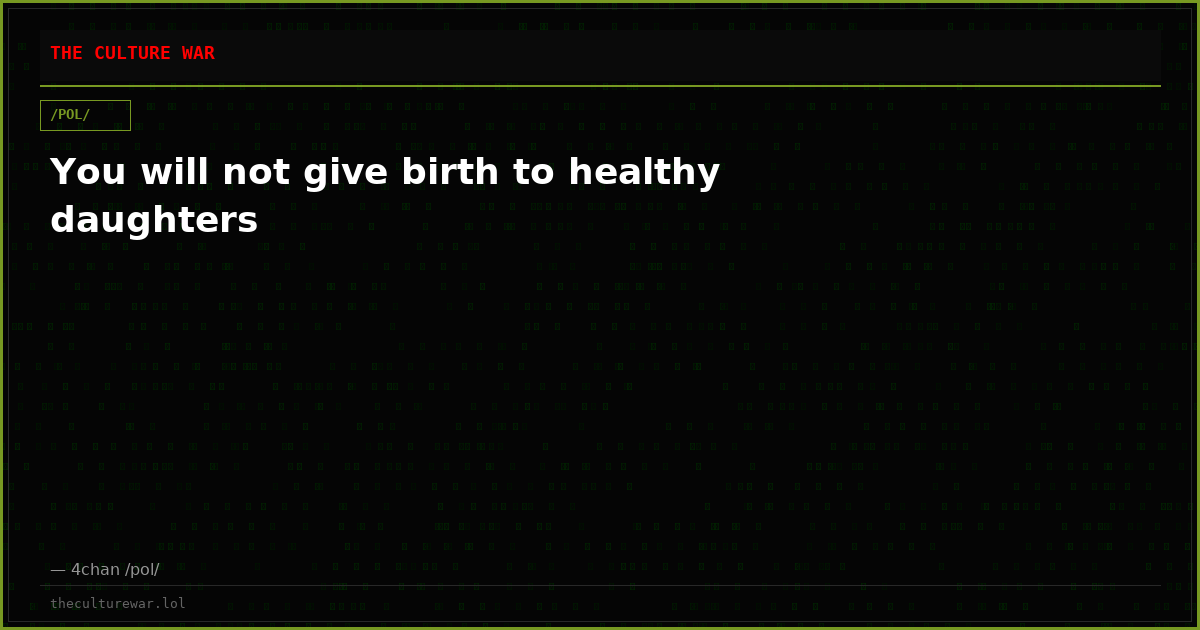 You will not give birth to healthy daughters