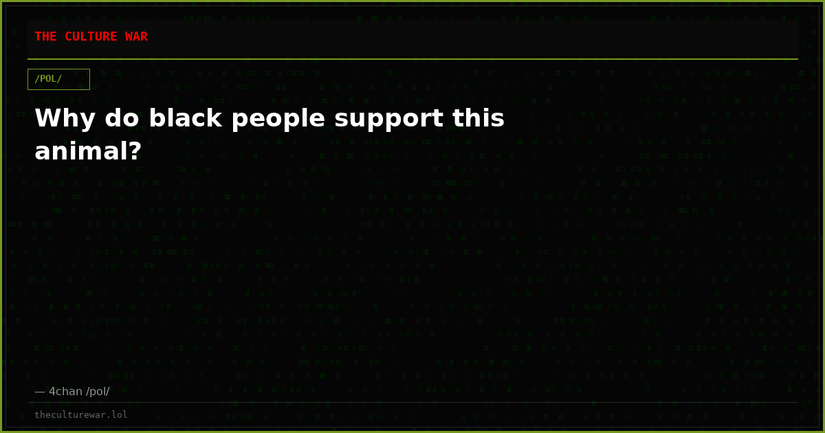 Why do black people support this animal?
