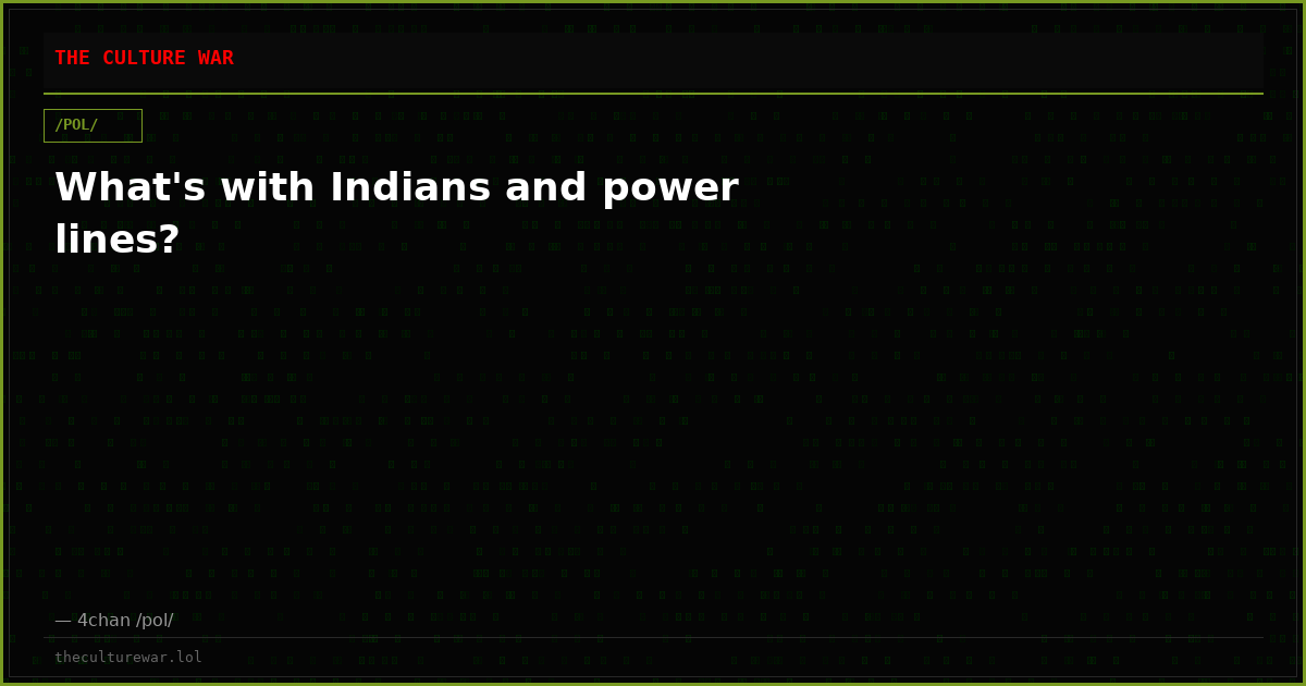 What's with Indians and power lines?