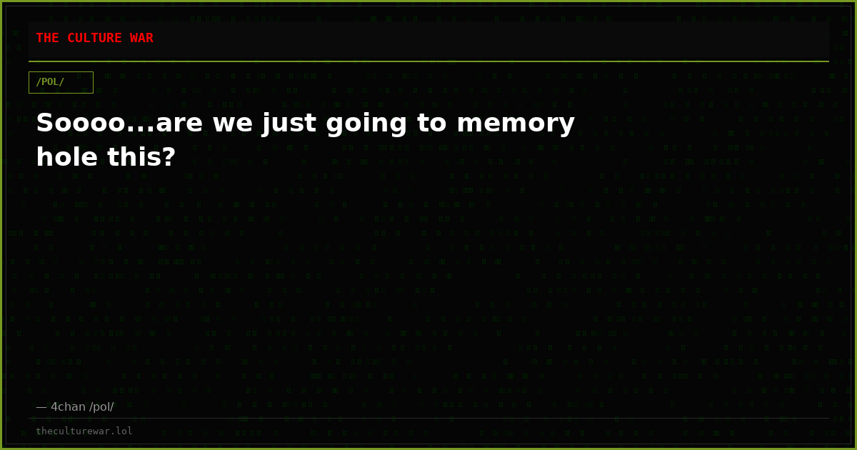 Soooo...are we just going to memory hole this?