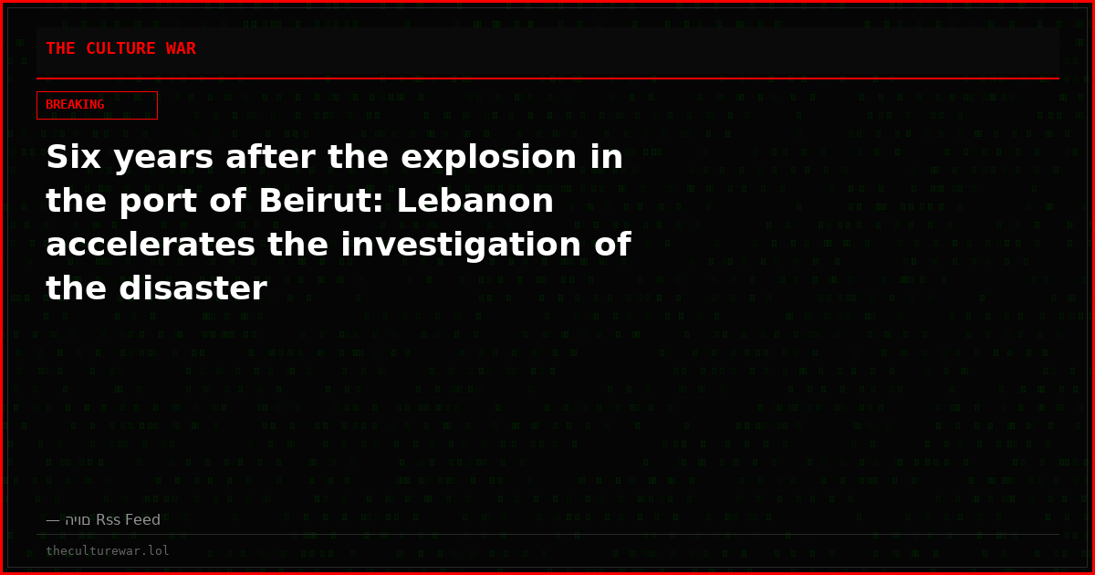 Six years after the explosion in the port of Beirut: Lebanon accelerates the investigation of the disaster