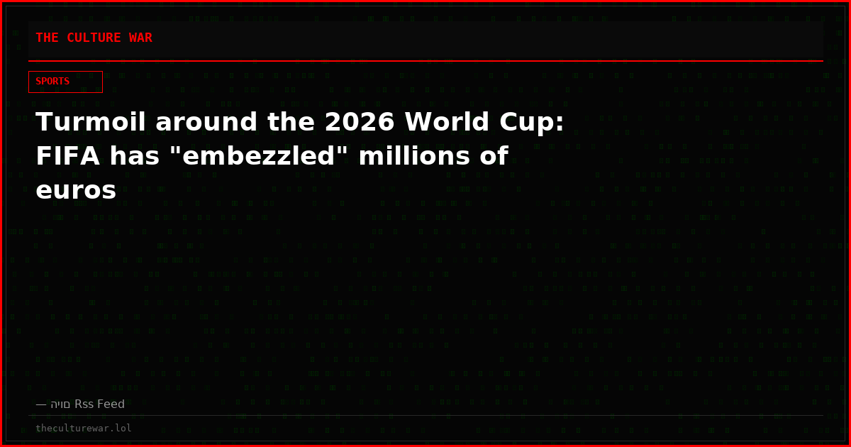 Turmoil around the 2026 World Cup: FIFA has "embezzled" millions of euros