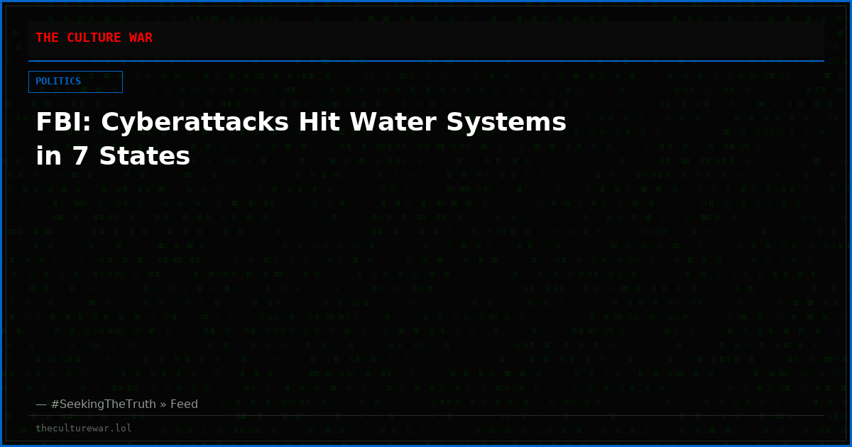 FBI: Cyberattacks Hit Water Systems in 7 States