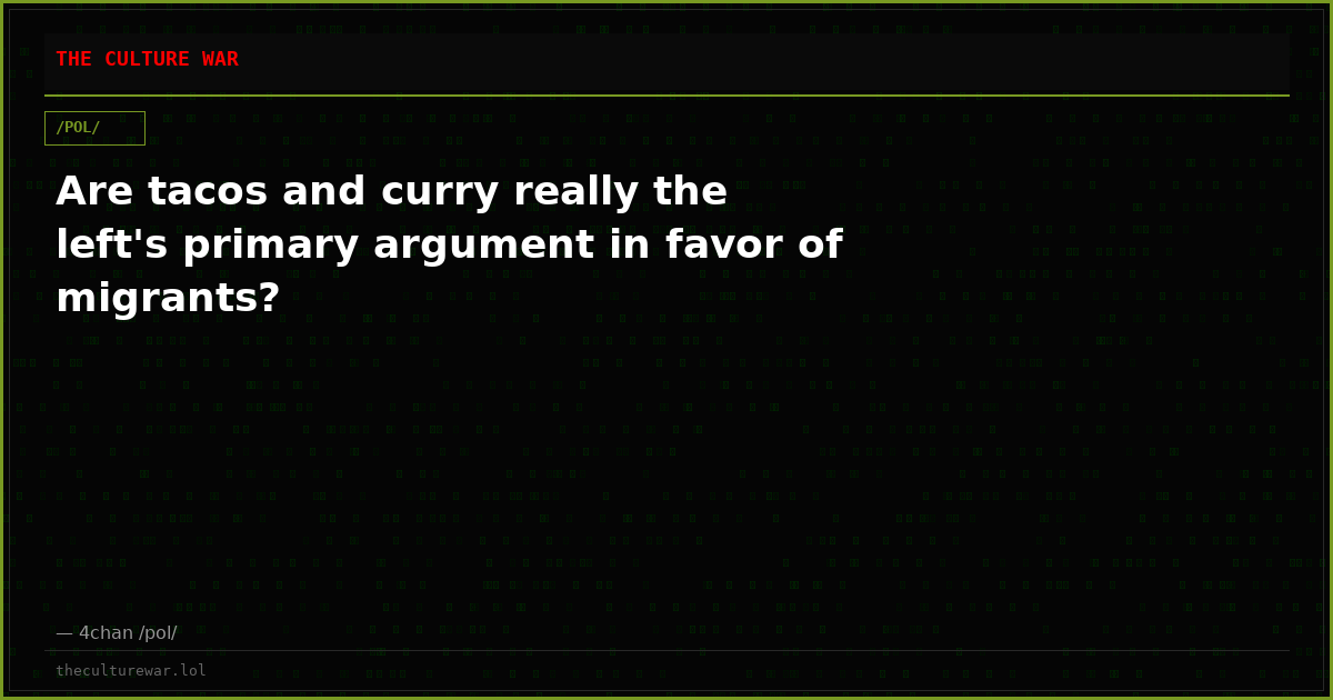 Are tacos and curry really the left's primary argument in favor of migrants?