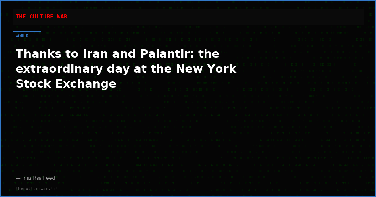 Thanks to Iran and Palantir: the extraordinary day at the New York Stock Exchange