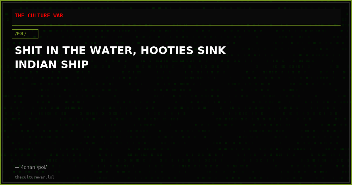 SHIT IN THE WATER, HOOTIES SINK INDIAN SHIP