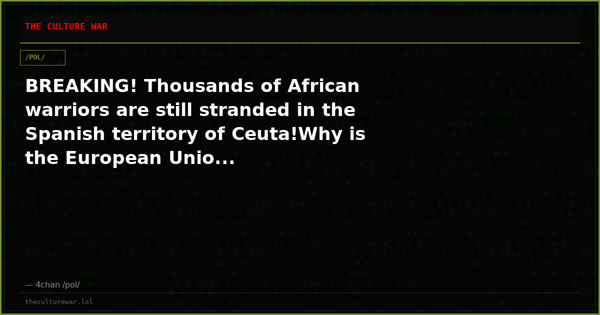 BREAKING! Thousands of African warriors are still stranded in the Spanish territory of Ceuta!Why is the European Unio...