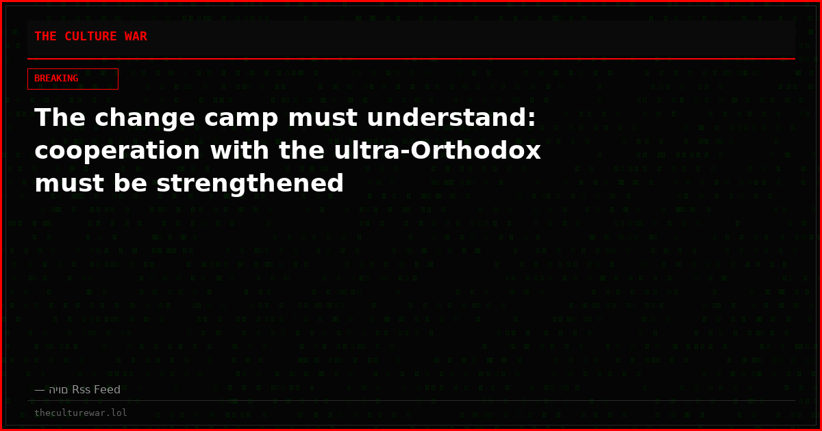 The change camp must understand: cooperation with the ultra-Orthodox must be strengthened
