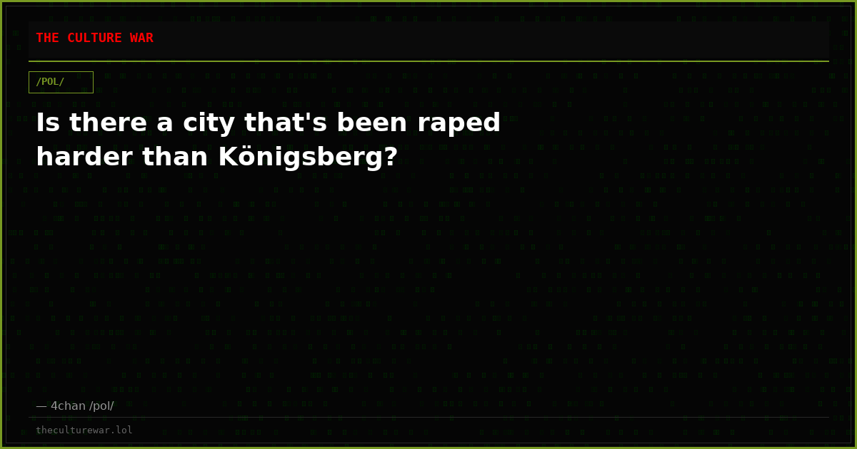 Is there a city that's been raped harder than Königsberg?
