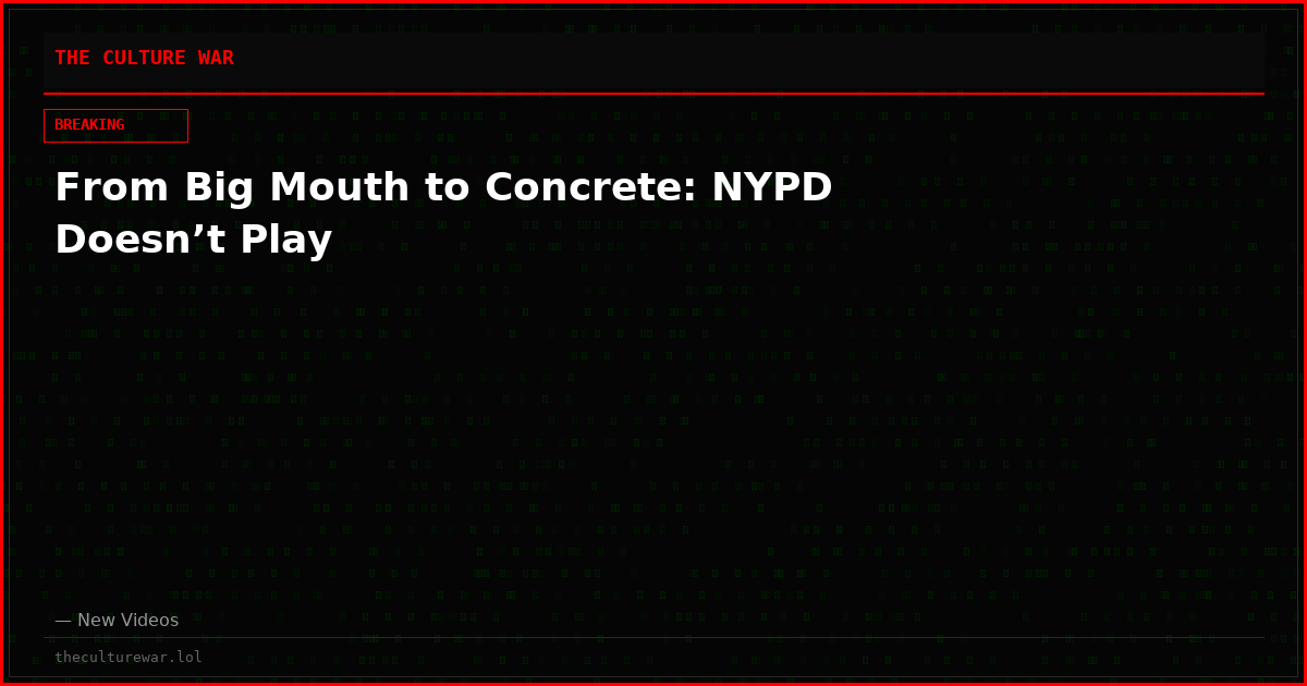 From Big Mouth to Concrete: NYPD Doesn’t Play