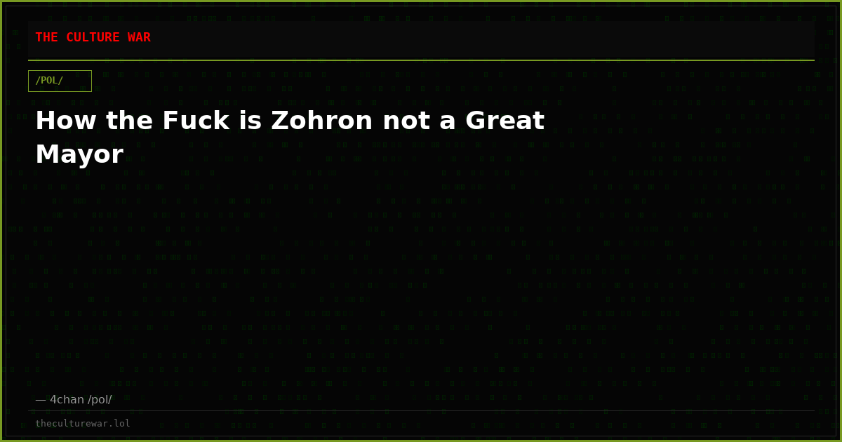 How the Fuck is Zohron not a Great Mayor