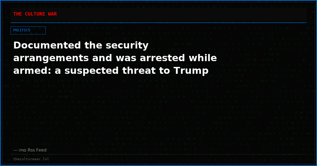 Documented the security arrangements and was arrested while armed: a suspected threat to Trump