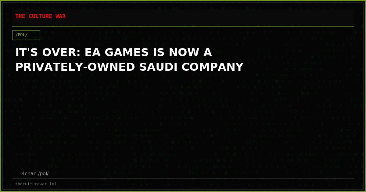 IT'S OVER: EA GAMES IS NOW A PRIVATELY-OWNED SAUDI COMPANY