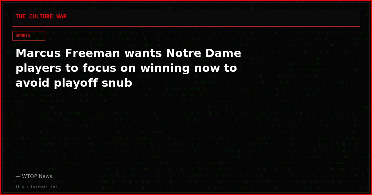 Marcus Freeman wants Notre Dame players to focus on winning now to avoid playoff snub