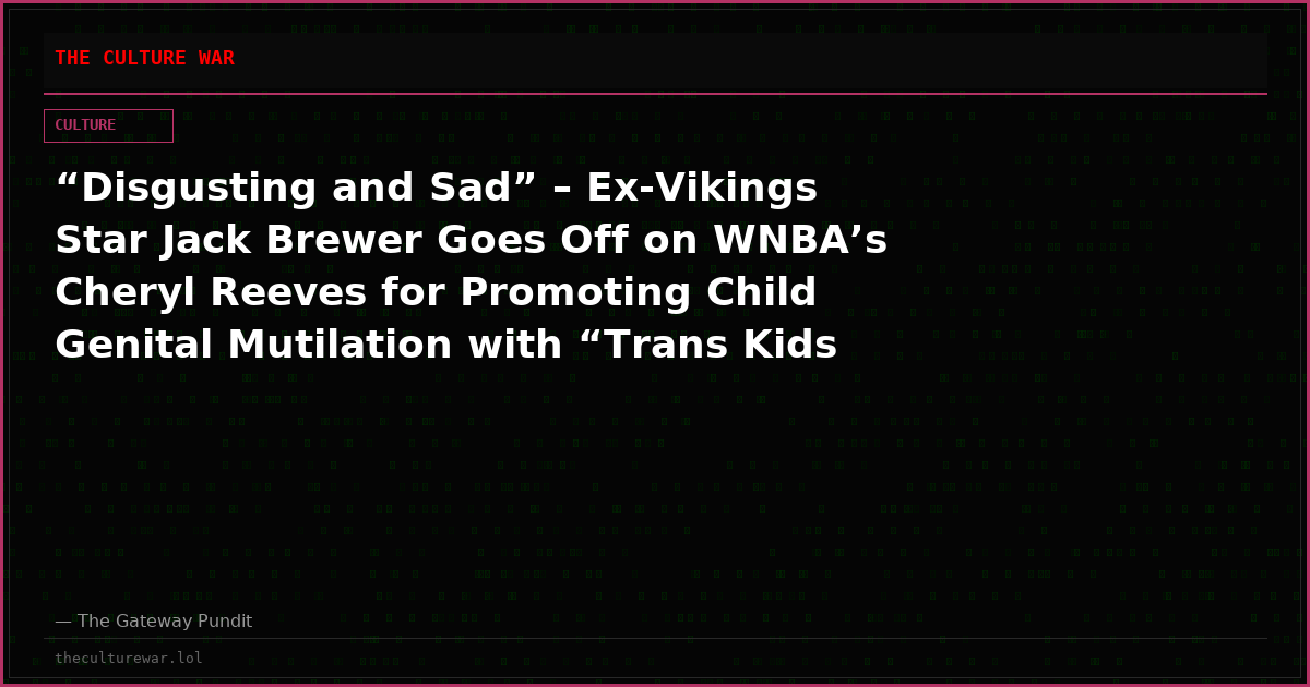 “Disgusting and Sad” – Ex-Vikings Star Jack Brewer Goes Off on WNBA’s Cheryl Reeves for Promoting Child Genital Mutilation with “Trans Kids Belong” Shirt