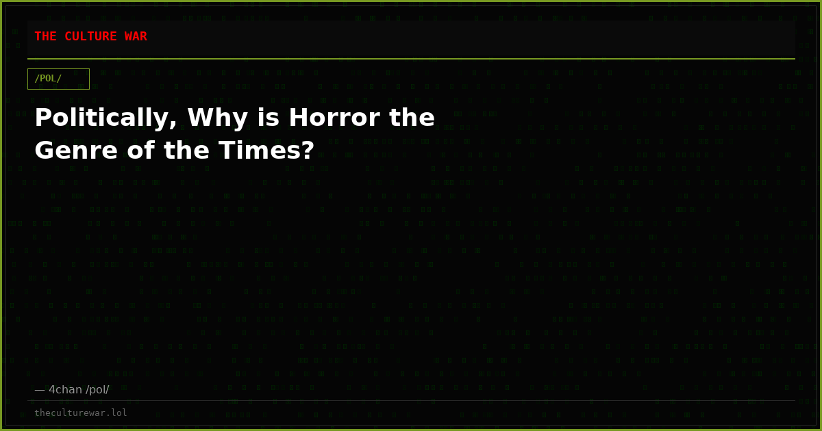 Politically, Why is Horror the Genre of the Times?