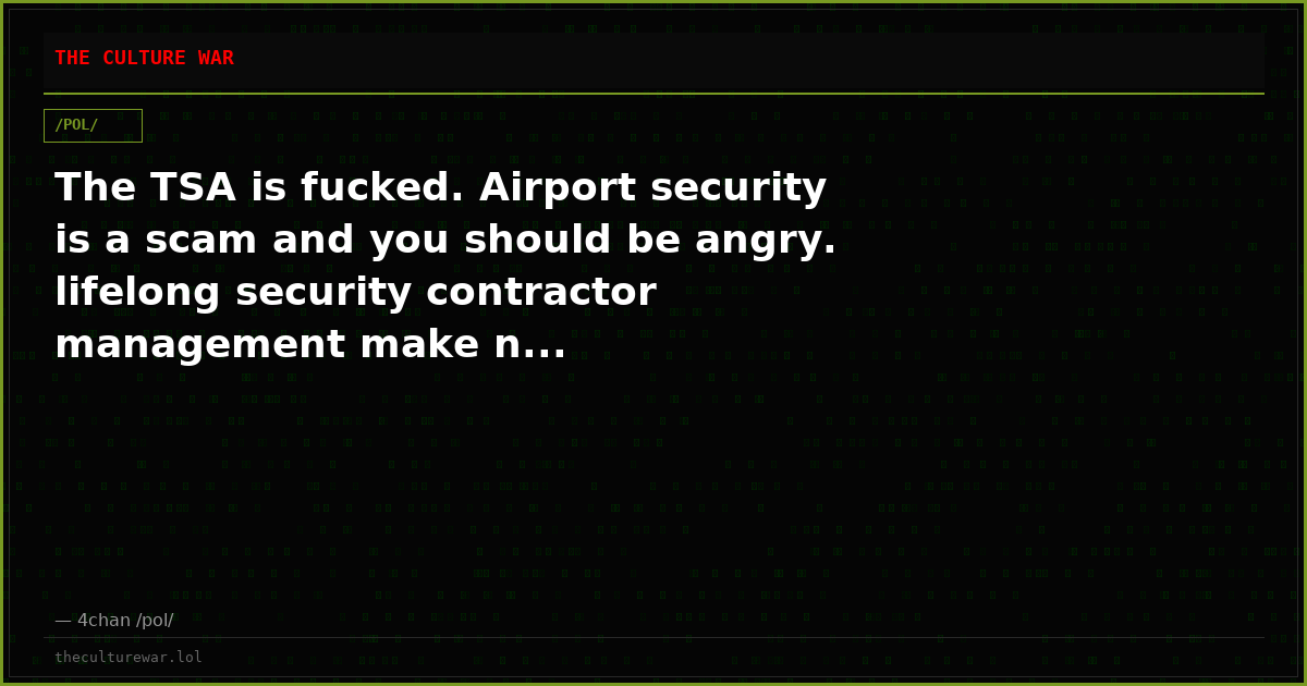 The TSA is fucked. Airport security is a scam and you should be angry. lifelong security contractor management make n...