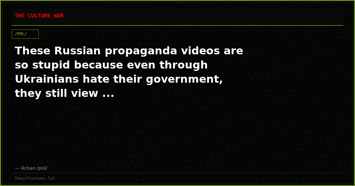 These Russian propaganda videos are so stupid because even through Ukrainians hate their government, they still view ...