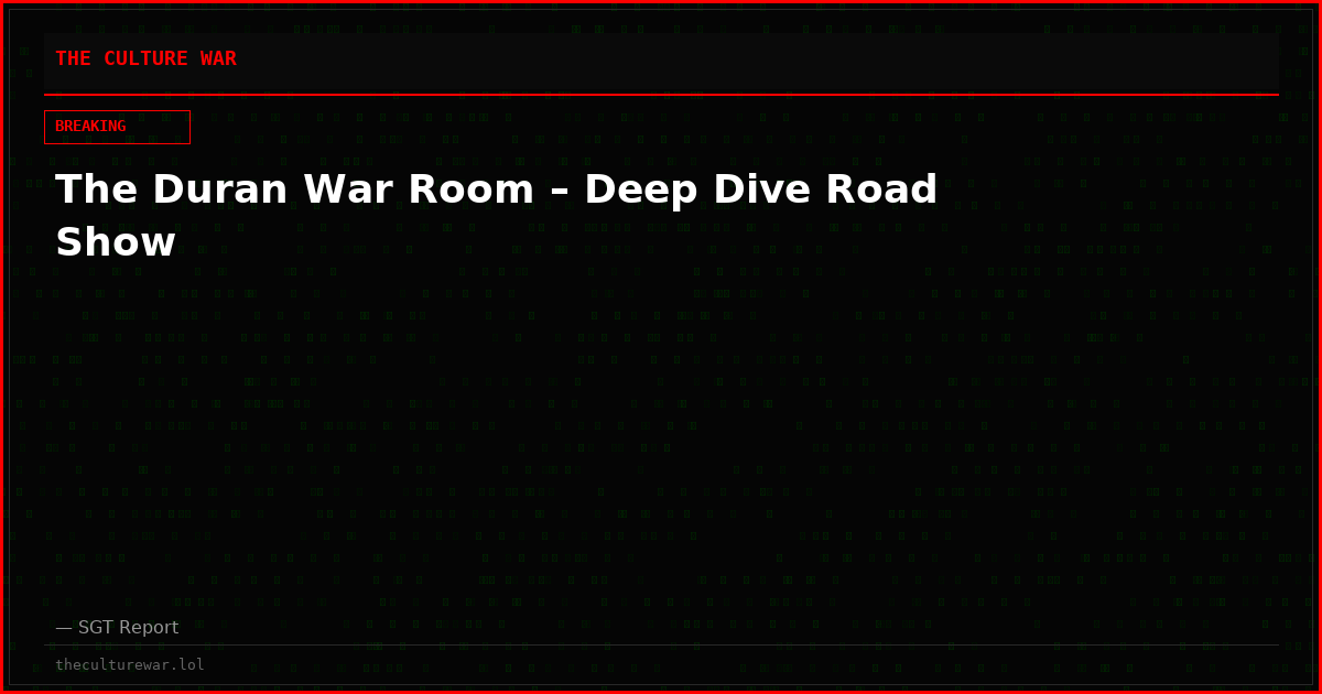The Duran War Room – Deep Dive Road Show